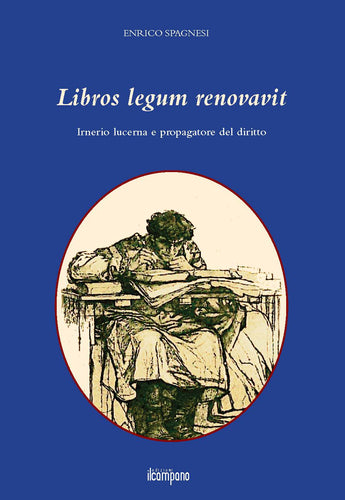 Libros lugum renovavit, Irnerio lucerna e propagatore del diritto