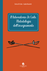 Il laboratorio Di Ciolo. Metodologia dell'insegnamento