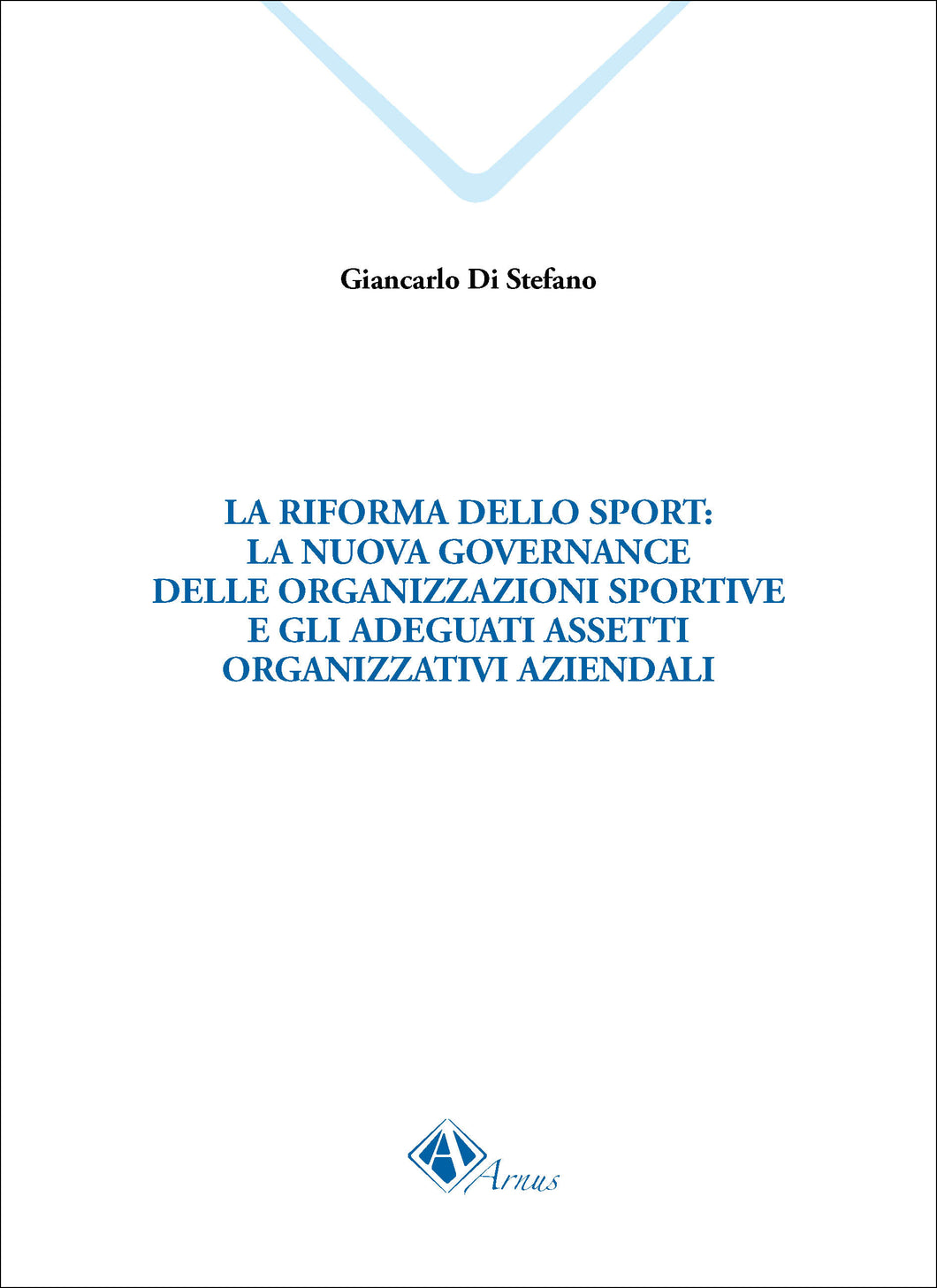 La riforma dello sport: la nuova governance delle organizzazioni sportive e gli adeguati assetti organizzativi aziendali