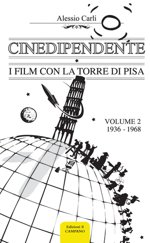 Cinedipendente, i film con la torre di Pisa, vol II 1936-1968