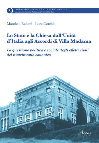 Lo Stato e la Chiesa dall'Unità d'Italia agli accordi di Villa Madama