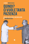 Quindi? Ci vuole tanta pazienza