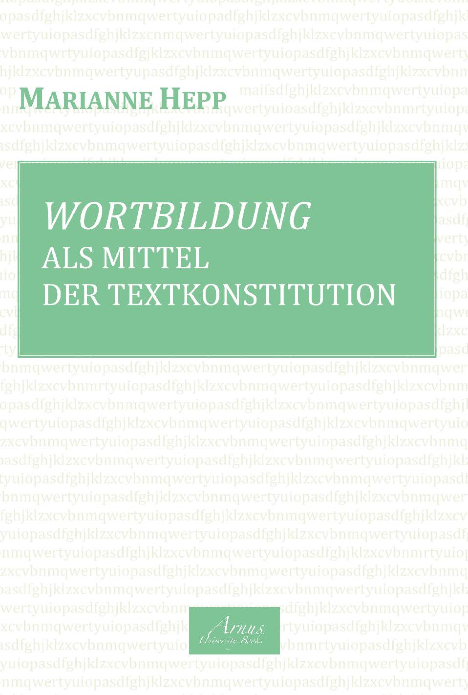 Wortbildung als Mittel der Textkonstitution